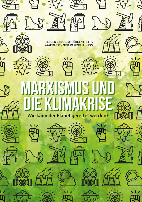 Marxismus und die Klimakrise: Wie kann der Planet gerettet werden?