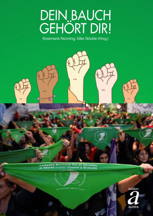 Dein Bauch gehört dir: Der Kampf für das Recht auf Abtreibung