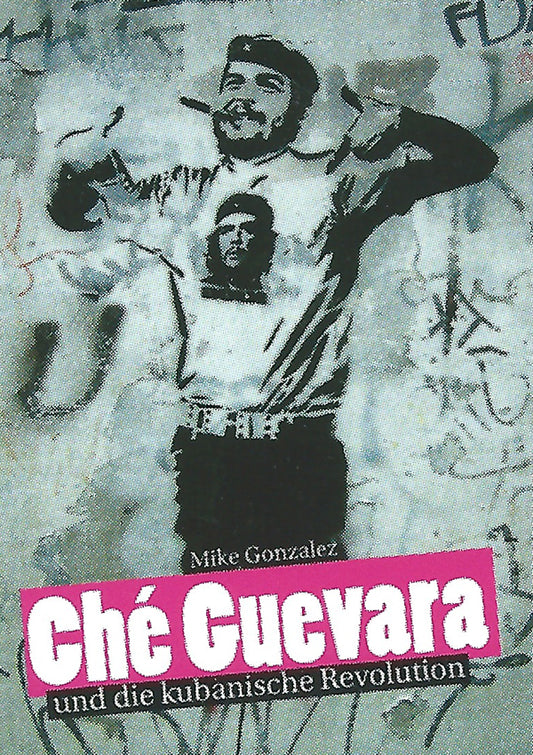 Che Guevera und die Kubanische Revolution