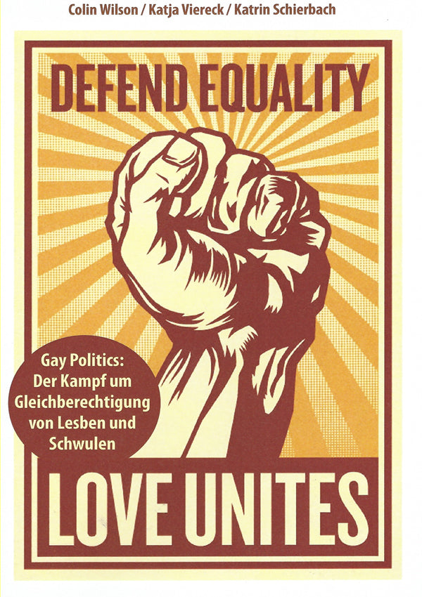 Gay Politics: Der Kampf um Gleichberechtigung von Lesben und Schwulen