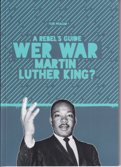 A Rebel's Guide: Wer war Martin Luther King?