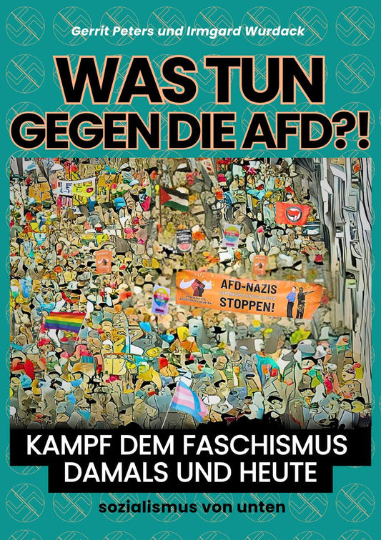 Was tun gegen die AfD?! Kampf dem Faschismus damals und heute