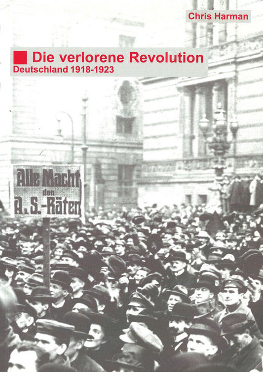 Die verlorene Revolution: Deutschland 1918-1923