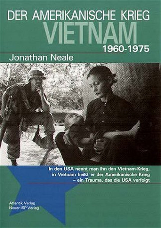 Der amerikanische Krieg: Vietnam 1960-1975